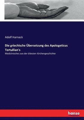 bokomslag Die griechische bersetzung des Apologeticus Tertullian's