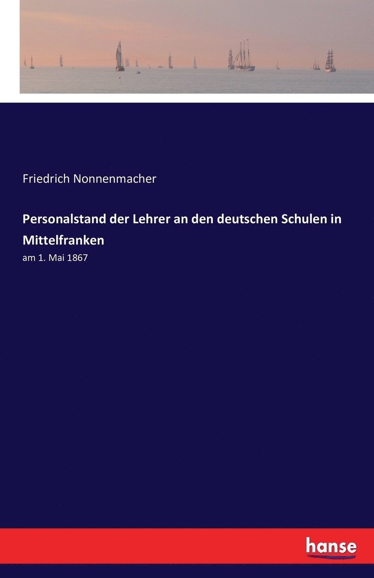 Friedrich Nonnenmacher - Personalstand der Lehrer an den deutschen Schulen in Mittelfranken, Häftad