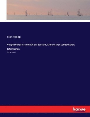 Vergleichende Grammatik des Sanskrit, Armenischen, Griechischen, Lateinischen 1