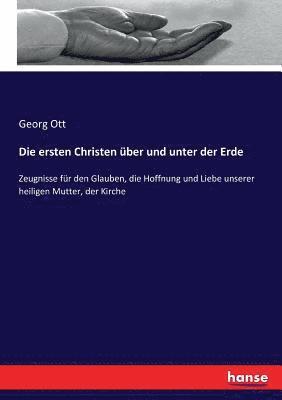 Georg Ott - ersten Christen über und unter der Erde, Häftad