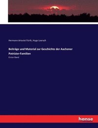 bokomslag Beitrge und Material zur Geschichte der Aachener Patrizier-Familien