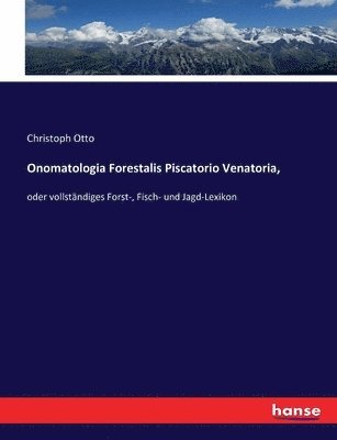 Onomatologia Forestalis Piscatorio Venatoria, 1