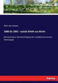 bokomslag 1888 bis 1891 - soziale Briefe aus Berlin