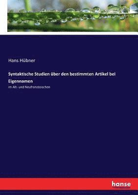 Hans Hübner - Syntaktische Studien über den bestimmten Artikel bei Eigennamen, Häftad