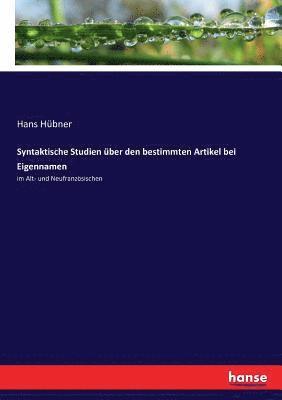 Syntaktische Studien ber den bestimmten Artikel bei Eigennamen 1