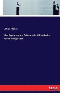 bokomslag UEber Bedeutung und Gebrauch der Hilfsverba im fruhen Altenglischen