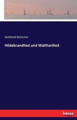 Hildebrandlied und Waltharilied 1