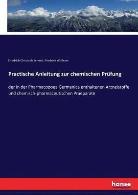 Practische Anleitung zur chemischen Prufung 1