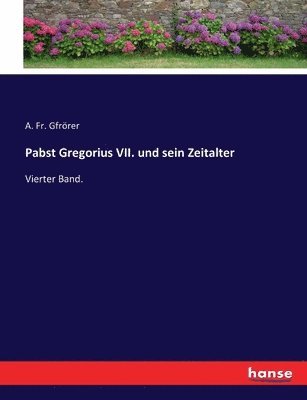 bokomslag Pabst Gregorius VII. und sein Zeitalter