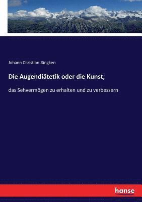 bokomslag Die Augendiatetik oder die Kunst,