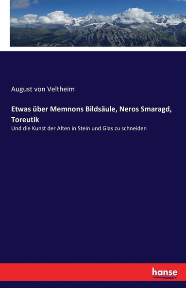bokomslag Etwas über Memnons Bildsäule, Neros Smaragd, Toreutik