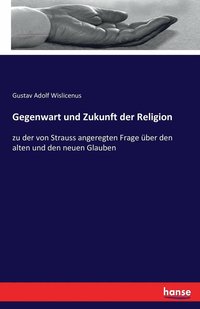 bokomslag Gegenwart und Zukunft der Religion