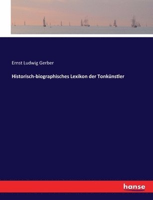 bokomslag Historisch-biographisches Lexikon der Tonkünstler