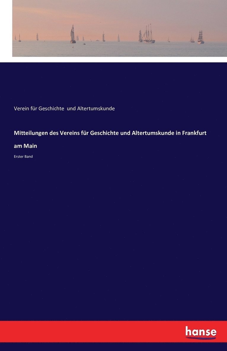 Mitteilungen des Vereins fr Geschichte und Altertumskunde in Frankfurt am Main 1