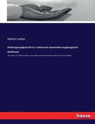 Kirchengesangbuch fr Ev.-Lutherische Gemeinden Augsburgischer Konfession 1