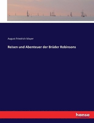 Reisen und Abenteuer der Brder Robinsons 1