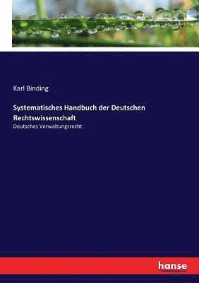 Systematisches Handbuch der Deutschen Rechtswissenschaft 1