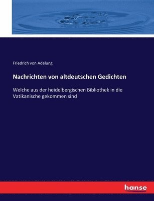 bokomslag Nachrichten von altdeutschen Gedichten