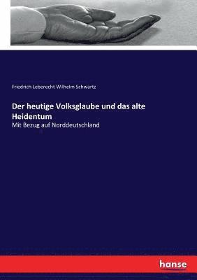 bokomslag Der heutige Volksglaube und das alte Heidentum