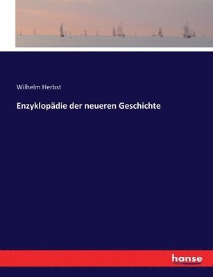 Wilhelm Herbst - Enzyklopädie der neueren Geschichte, Häftad
