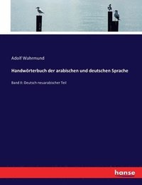 bokomslag Handwrterbuch der arabischen und deutschen Sprache