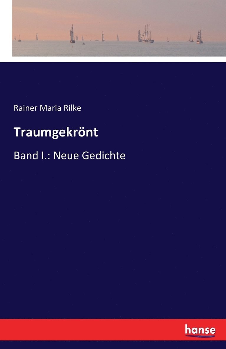 Rainer Maria Rilke - Traumgekrönt, Häftad