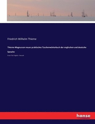 Thieme-Magnusson neues praktisches Taschenwrterbuch der englischen und deutsche Sprache 1