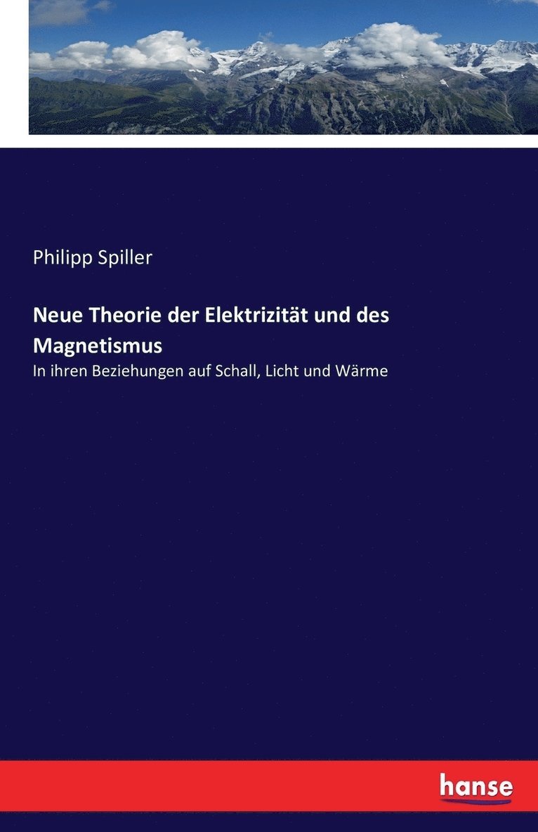 Neue Theorie der Elektrizitat und des Magnetismus 1