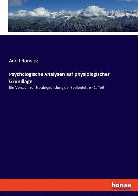 Psychologische Analysen auf physiologischer Grundlage 1