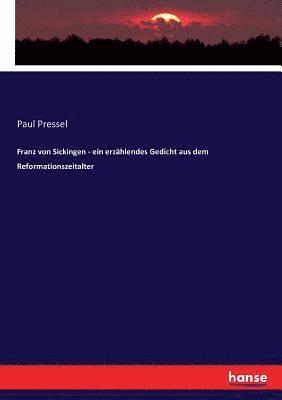 bokomslag Franz von Sickingen - ein erzahlendes Gedicht aus dem Reformationszeitalter