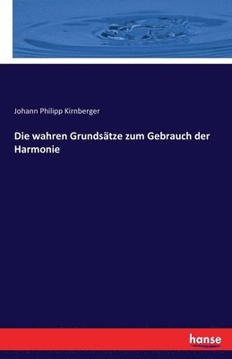 bokomslag wahren Grundsätze zum Gebrauch der Harmonie
