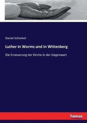 Daniel Schenkel - Luther in Worms und in Wittenberg, Häftad