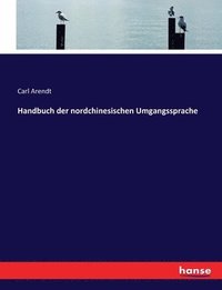 bokomslag Handbuch der nordchinesischen Umgangssprache