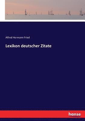 Alfred Hermann Fried - Lexikon deutscher Zitate, Häftad