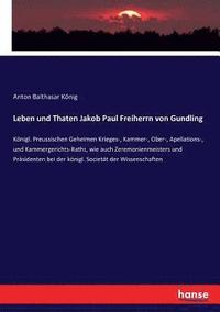 bokomslag Leben und Thaten Jakob Paul Freiherrn von Gundling