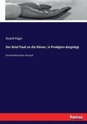 bokomslag Der Brief Pauli an die Rmer, in Predigten dargelegt