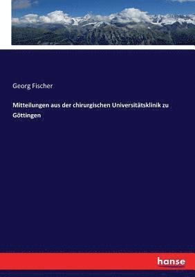 bokomslag Mitteilungen aus der chirurgischen Universittsklinik zu Gttingen