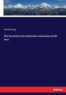 bokomslag ber den Einfluss der festsitzenden Lebensweise auf die Tiere