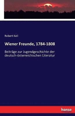 Wiener Freunde, 1784-1808 1