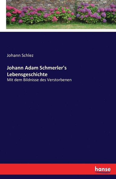 bokomslag Johann Adam Schmerler's Lebensgeschichte