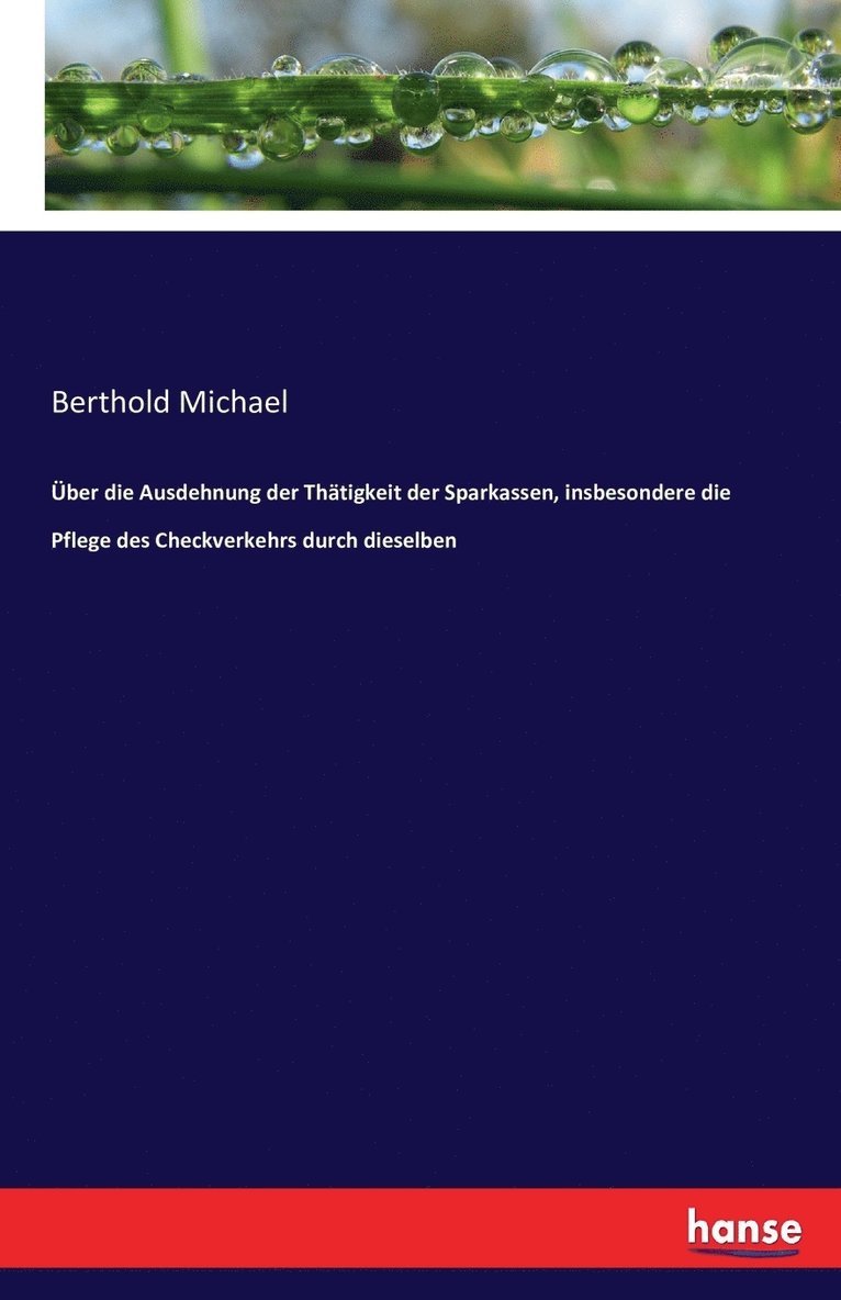 Berthold Michael - Über die Ausdehnung der Thätigkeit der Sparkassen, insbesondere die Pflege des Checkverkehrs durch dieselben, Häftad