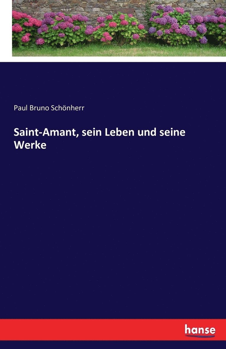 Paul Bruno Schönherr - Saint-Amant, sein Leben und seine Werke, Häftad