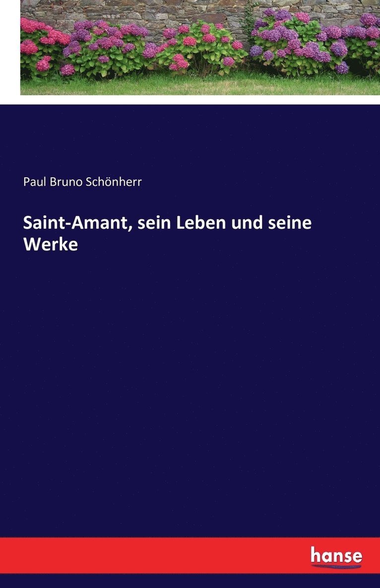 Saint-Amant, sein Leben und seine Werke 1