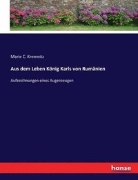 bokomslag Aus dem Leben Knig Karls von Rumnien