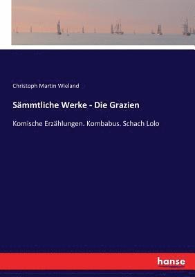 bokomslag Sämmtliche Werke - Die Grazien