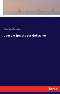 bokomslag ber die Sprache des Guillaume