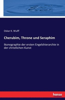 bokomslag Cherubim, Throne und Seraphim