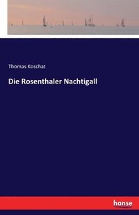 bokomslag Die Rosenthaler Nachtigall