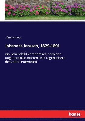 Johannes Janssen, 1829-1891 1