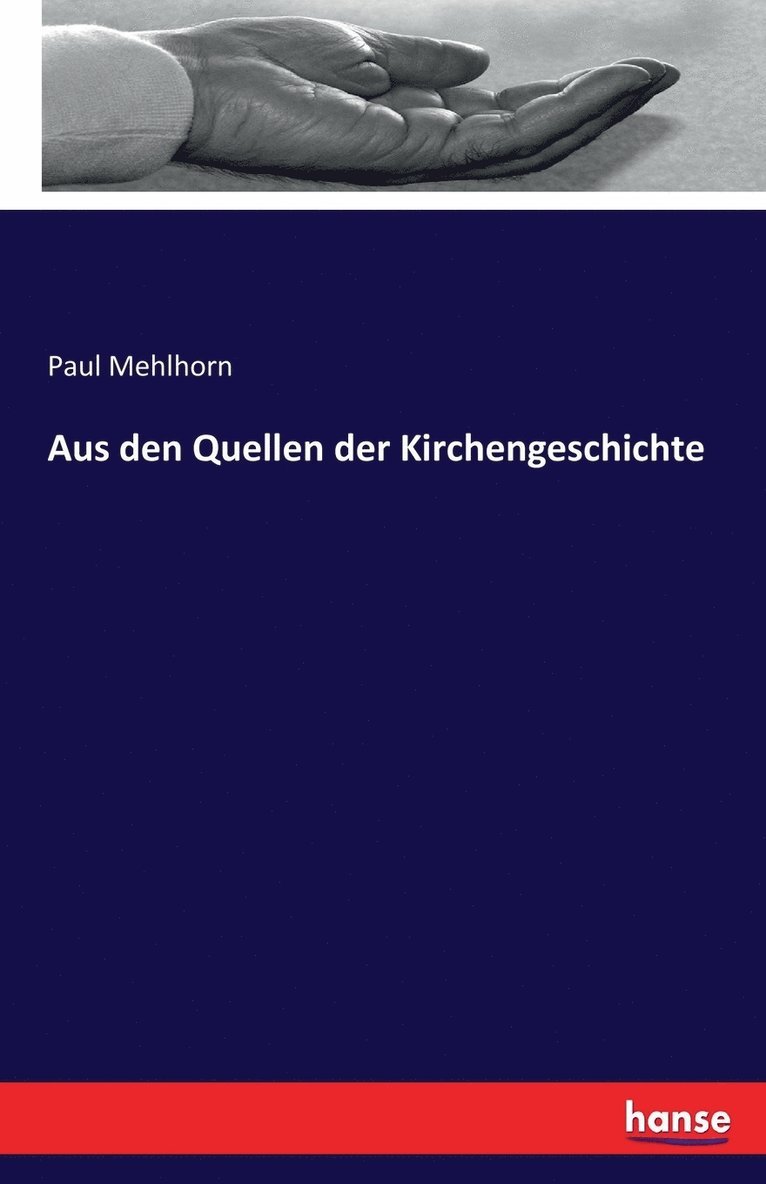 Aus den Quellen der Kirchengeschichte 1